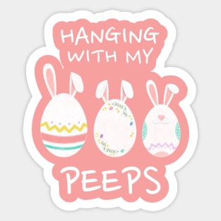 Hanging with my Peeps - Funny Easter Sticker